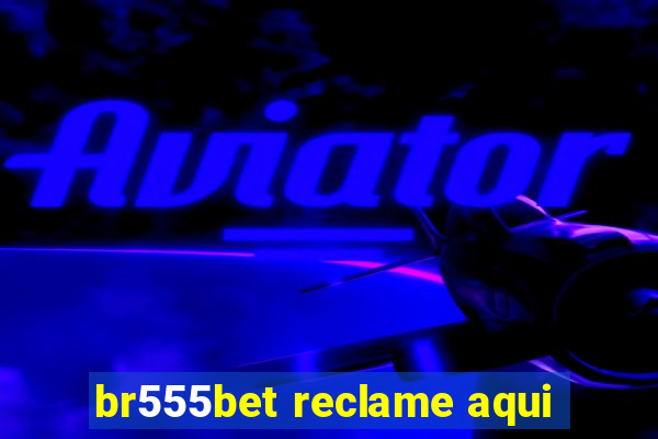 br555bet reclame aqui