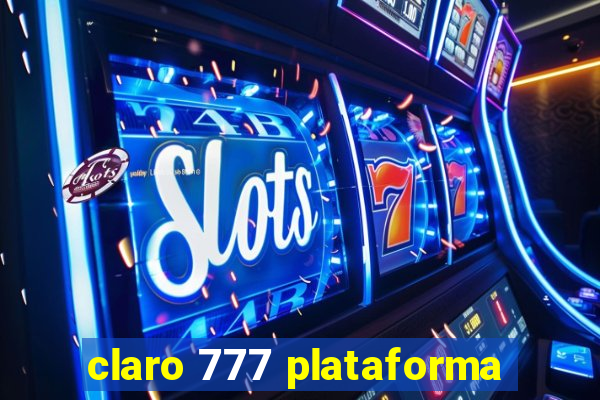 claro 777 plataforma