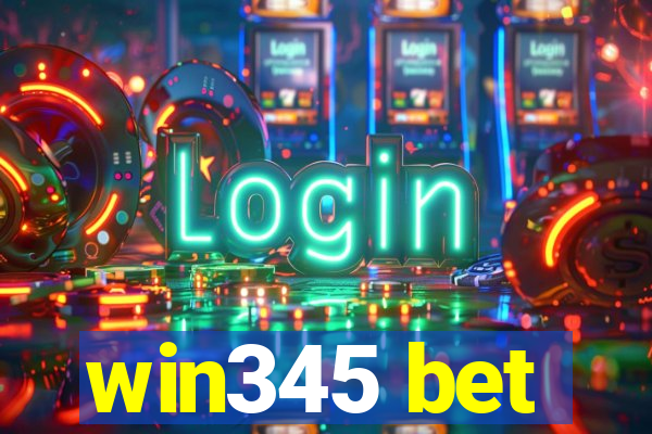 win345 bet