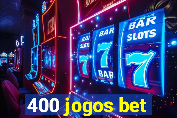 400 jogos bet