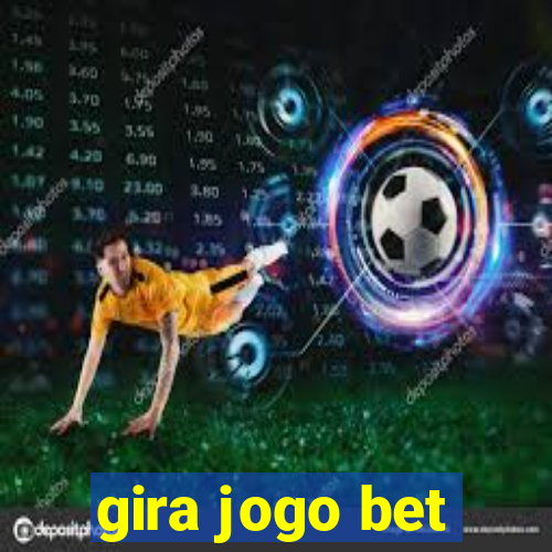 gira jogo bet