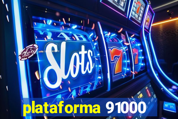 plataforma 91000