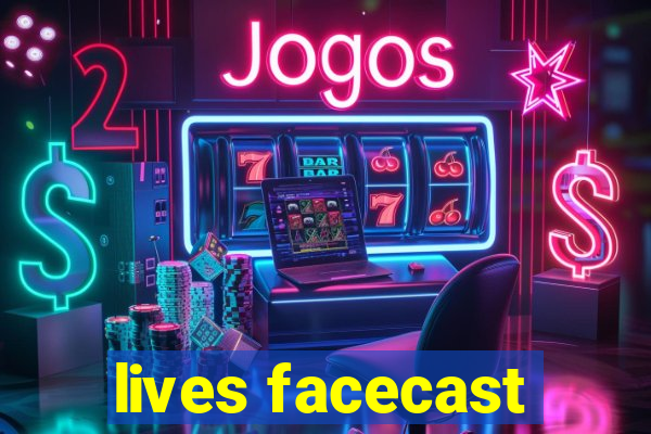 lives facecast