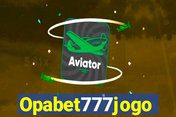 Opabet777jogo