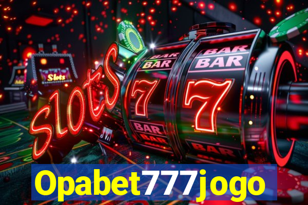 Opabet777jogo