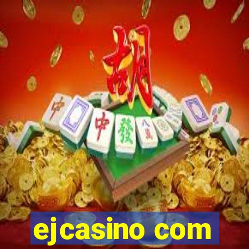 ejcasino com