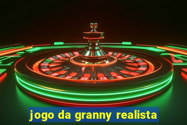 jogo da granny realista