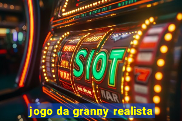 jogo da granny realista