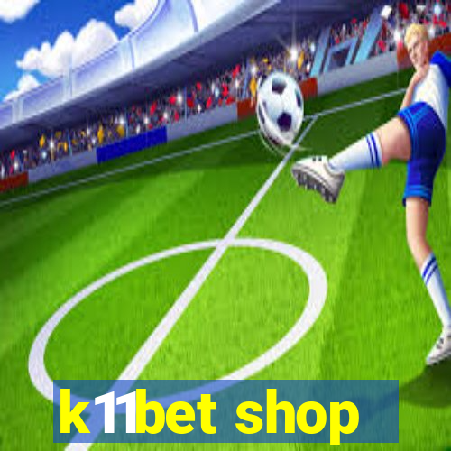 k11bet shop