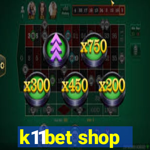 k11bet shop