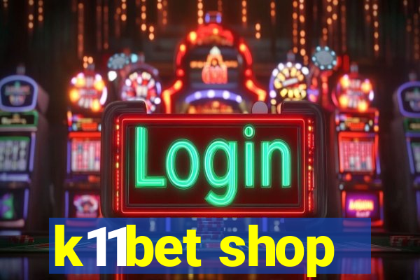 k11bet shop