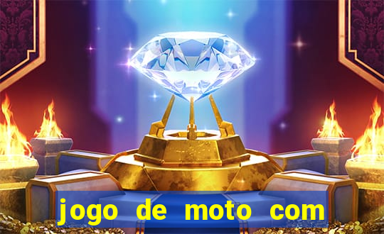 jogo de moto com dinheiro infinito