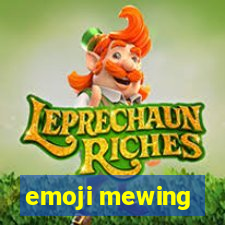 emoji mewing