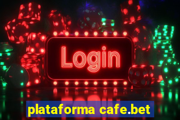 plataforma cafe.bet