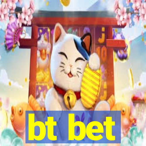 bt bet