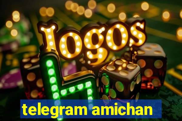 telegram amichan