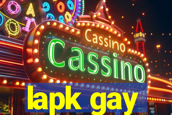 lapk gay