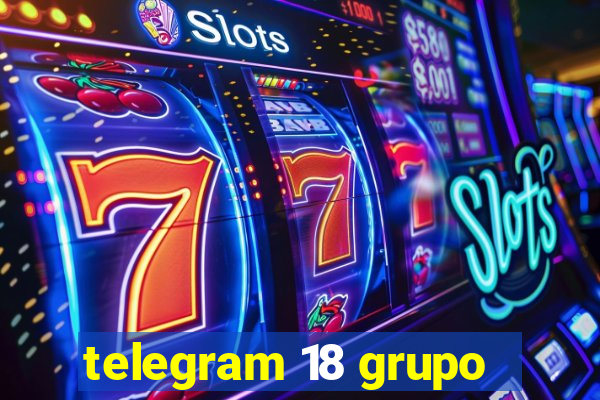 telegram 18 grupo