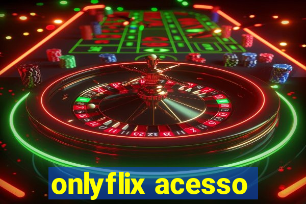 onlyflix acesso