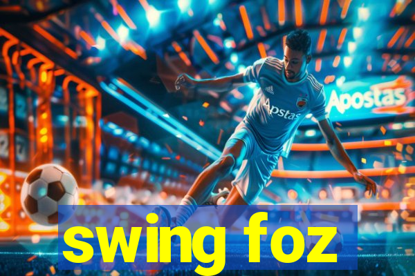 swing foz