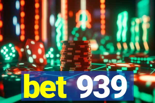 bet 939