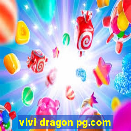 vivi dragon pg.com