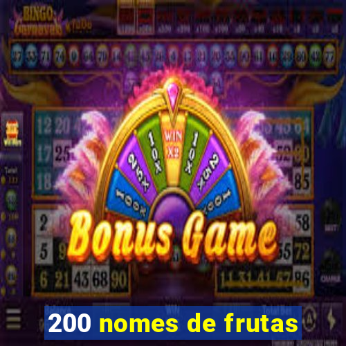 200 nomes de frutas