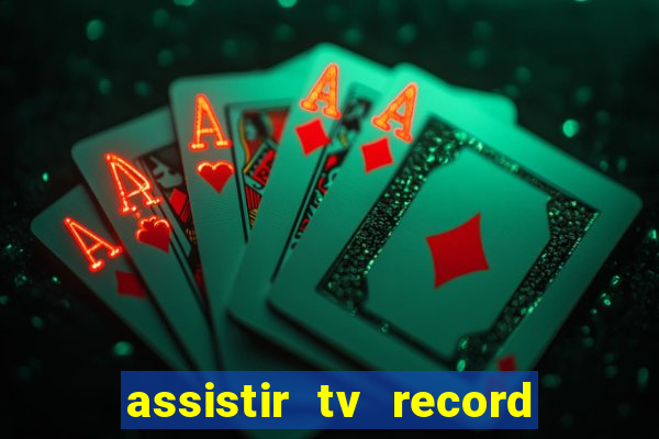 assistir tv record ao vivo