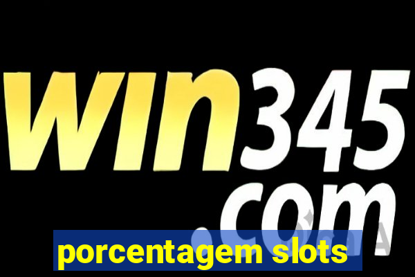 porcentagem slots