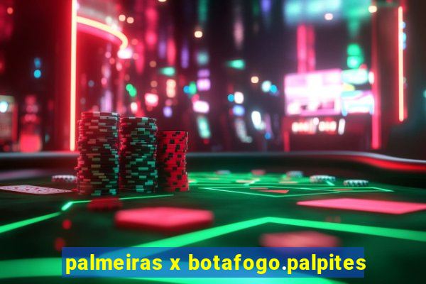 palmeiras x botafogo.palpites