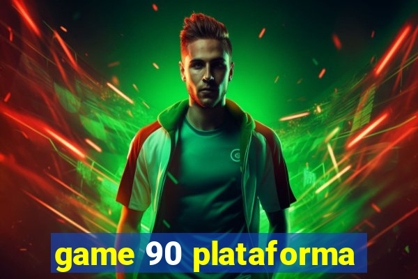 game 90 plataforma