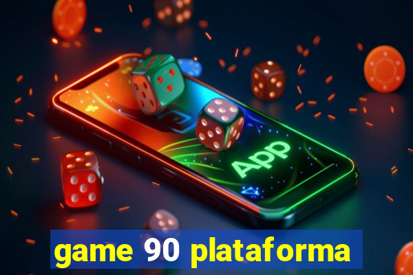 game 90 plataforma