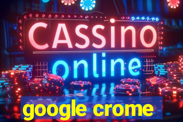 google crome