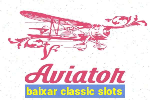 baixar classic slots