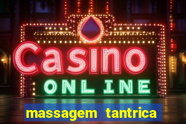 massagem tantrica perto de mim