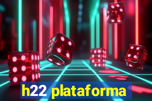 h22 plataforma