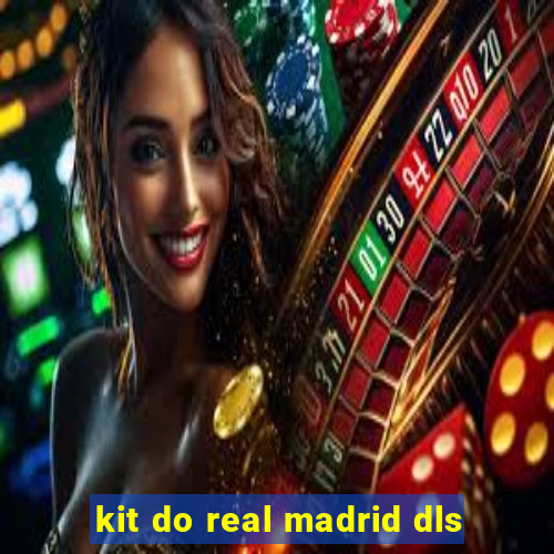 kit do real madrid dls