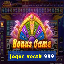 jogos vestir 999