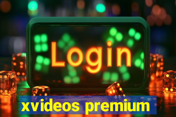 xvideos premium