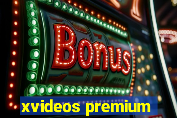 xvideos premium