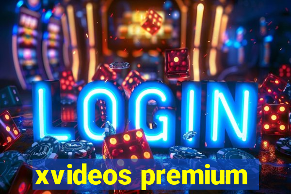 xvideos premium