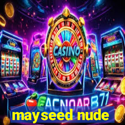 mayseed nude