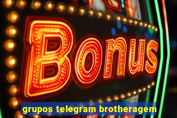 grupos telegram brotheragem