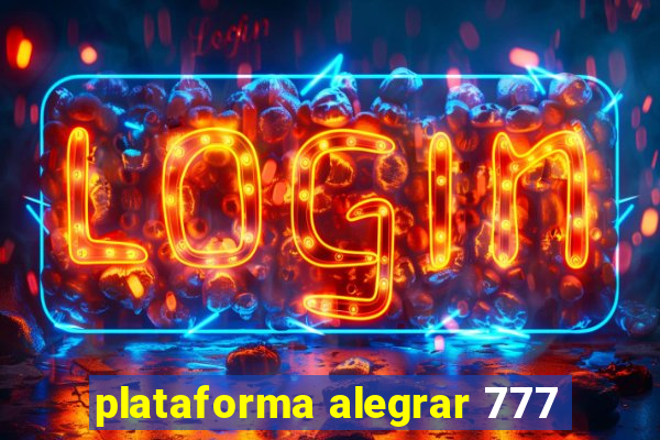 plataforma alegrar 777