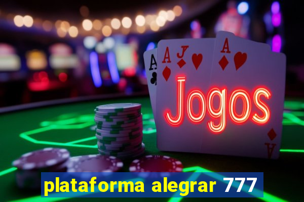 plataforma alegrar 777