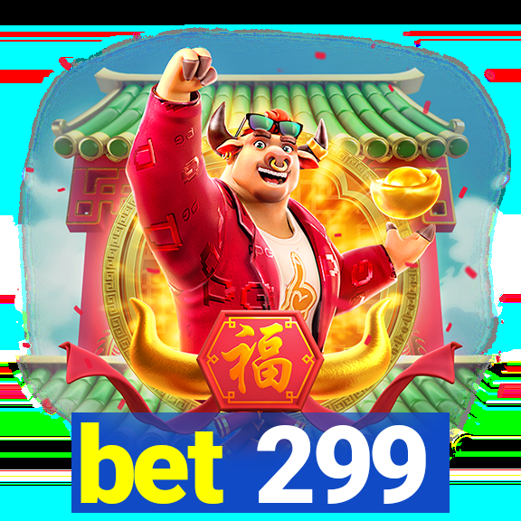 bet 299