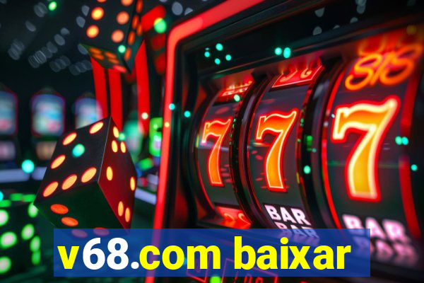 v68.com baixar