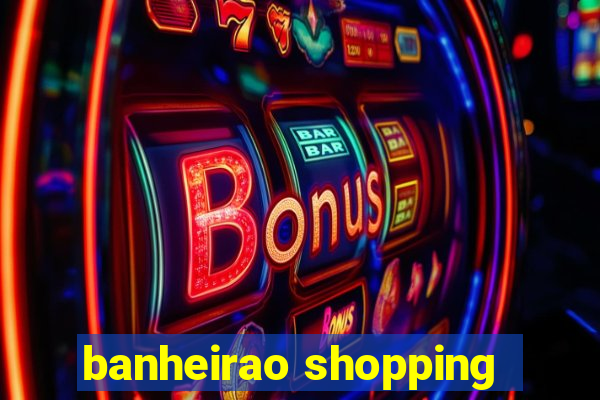 banheirao shopping