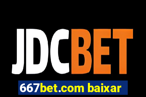 667bet.com baixar