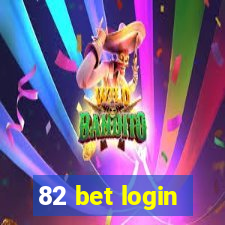 82 bet login